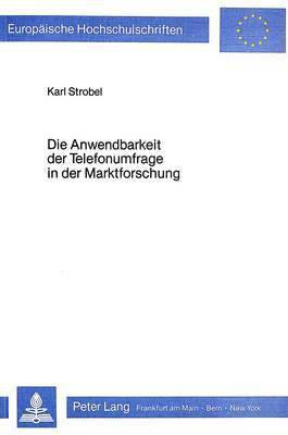 bokomslag Die Anwendbarkeit Der Telefonumfrage in Der Marktforschung