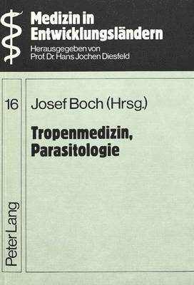 Josef Boch, Hans Jochen Diesfeld - Tropenmedizin, Parasitologie, Häftad