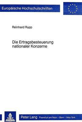 Die Ertragsbesteuerung Nationaler Konzerne 1