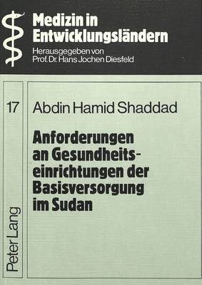 bokomslag Anforderungen an Gesundheitseinrichtungen Der Basisversorgung Im Sudan