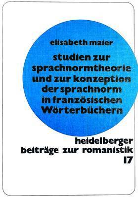 bokomslag Studien Zur Sprachnormtheorie Und Zur Konzeption Der Sprachnorm in Franzoesischen Woerterbuechern