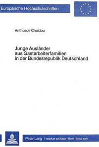 bokomslag Junge Auslaender Aus Gastarbeiterfamilien in Der Bundesrepublik Deutschland