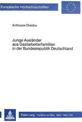 Junge Auslaender Aus Gastarbeiterfamilien in Der Bundesrepublik Deutschland 1