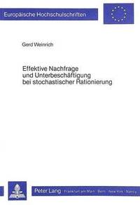 bokomslag Effektive Nachfrage Und Unterbeschaeftigung Bei Stochastischer Rationierung