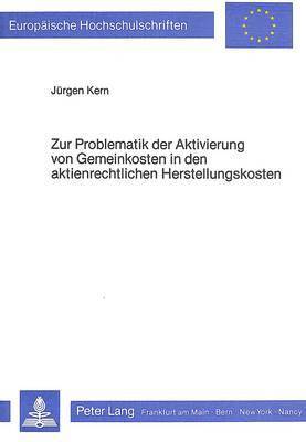 bokomslag Zur Problematik Der Aktivierung Von Gemeinkosten in Den Aktienrechtlichen Herstellungskosten