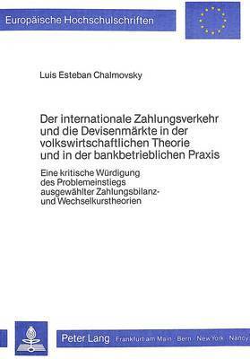 bokomslag Der Internationale Zahlungsverkehr Und Die Devisenmaerkte in Der Volkswirtschaftlichen Theorie Und in Der Bankbetrieblichen Praxis