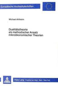 bokomslag Dualitaetstheorie ALS Methodischer Ansatz Mikrooekonomischer Theorien