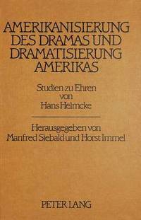 bokomslag Amerikanisierung Des Dramas Und Dramatisierung Amerikas