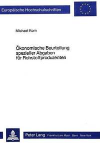 bokomslag Oekonomische Beurteilung Spezieller Abgaben Fuer Rohstoffproduzenten