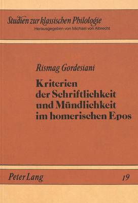 bokomslag Kriterien Der Schriftlichkeit Und Muendlichkeit Im Homerischen Epos