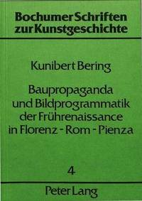 bokomslag Baupropaganda Und Bildprogrammatik Der Fruehrenaissance in Florenz - ROM - Pienza