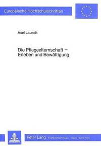 bokomslag Die Pflegeelternschaft - Erleben Und Bewaeltigen