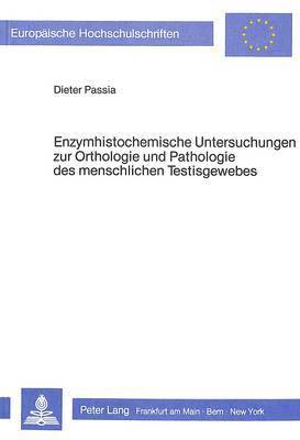 bokomslag Enzymhistochemische Untersuchungen Zur Orthologie Und Pathologie Des Menschlichen Testisgewebes