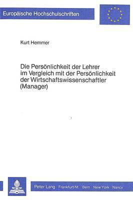 bokomslag Die Persoenlichkeit Der Lehrer Im Vergleich Mit Der Persoenlichkeit Der Wirtschaftswissenschaftler (Manager)