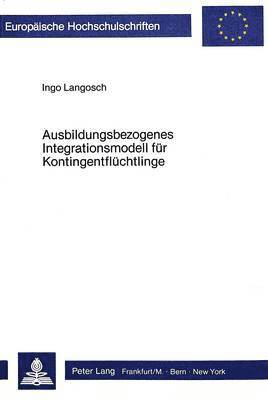 bokomslag Ausbildungsbezogenes Integrationsmodell Fuer Kontingentfluechtlinge