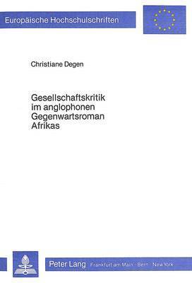 bokomslag Gesellschaftskritik Im Anglophonen Gegenwartsroman Afrikas