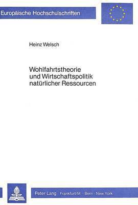 Wohlfahrtstheorie Und Wirtschaftspolitik Natuerlicher Ressourcen 1