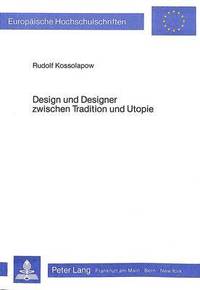bokomslag Design Und Designer Zwischen Tradition Und Utopie
