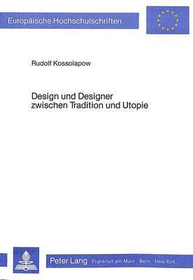 Design Und Designer Zwischen Tradition Und Utopie 1