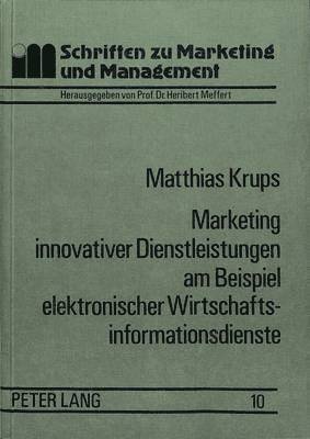 bokomslag Marketing Innovativer Dienstleistungen Am Beispiel Elektronischer Wirtschaftsinformationsdienste