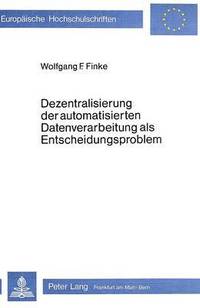 bokomslag Dezentralisierung Der Automatisierten Datenverarbeitung ALS Entscheidungsproblem