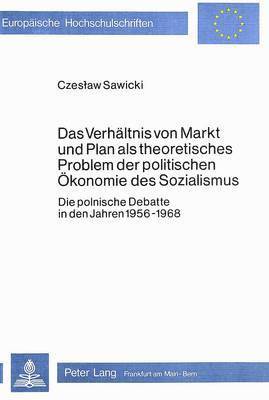 bokomslag Das Verhaeltnis Von Markt Und Plan ALS Theoretisches Problem Der Politischen Oekonomie Des Sozialismus