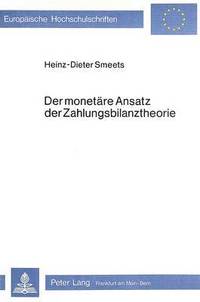 bokomslag Der Monetaere Ansatz Der Zahlungsbilanztheorie