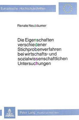 bokomslag Die Eigenschaften Verschiedener Stichprobenverfahren Bei Wirt- Schafts- Und Sozialwissenschaftlichen Untersuchungen