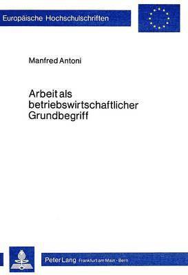 bokomslag Arbeit ALS Betriebswirtschaftlicher Grundbegriff