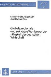 bokomslag Globale, Regionale Und Sektorale Wettbewerbsfaehigkeit Der Deutschen Wirtschaft