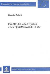 bokomslag Die Struktur Des Zyklus Four Quartets Von T.S. Eliot