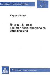 bokomslag Raumstrukturelle Faktoren Der Interregionalen Arbeitsteilung