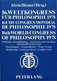bokomslag 16. Weltkongress Fuer Philosophie 1978- 16me Congrs Mondial de Philosophie 1978- 16th World Congress of Philosophy 1978