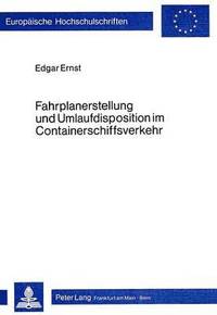 bokomslag Fahrplanerstellung Und Umlaufdisposition Im Containerschiffsverkehr