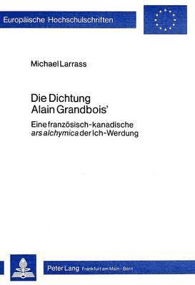 Die Dichtung Alain Grandbois' 1