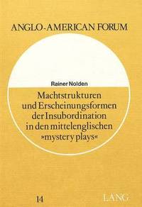 bokomslag Machtstrukturen Und Erscheinungsformen Der Insubordination in Den Mittelenglischen Mystery Plays