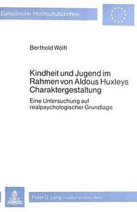 bokomslag Kindheit Und Jugend Im Rahmen Von Aldous Huxleys Charaktergestaltung