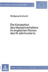 bokomslag Die Konzeption Des Massenverhaltens Im Englischen Roman Des 19. Jahrhunderts