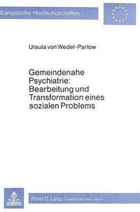 bokomslag Gemeindenahe Psychiatrie: Bearbeitung Und Transformation Eines Sozialen Problems