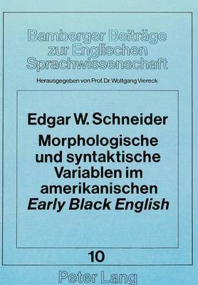 Morphologische Und Syntaktische Variablen Im Amerikanischen Early Black English 1