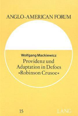 Providenz Und Adaptation in Defoes Robinson Crusoe 1