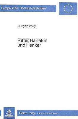 Ritter, Harlekin Und Henker 1