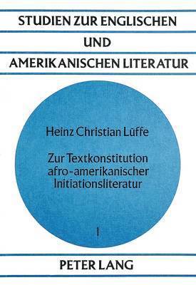 Zur Textkonstitution Afro-Amerikanischer Initiationsliteratur 1