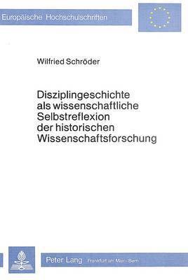 bokomslag Disziplingeschichte ALS Wissenschaftliche Selbstreflexion Der Historischen Wissenschaftsforschung