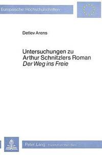 bokomslag Untersuchungen Zu Arthur Schnitzlers Roman 'Der Weg Ins Freie'