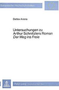 bokomslag Untersuchungen Zu Arthur Schnitzlers Roman 'Der Weg Ins Freie'