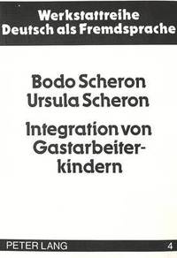 bokomslag Integration Von Gastarbeiterkindern