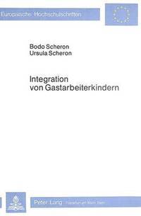 bokomslag Integration Von Gastarbeiterkindern