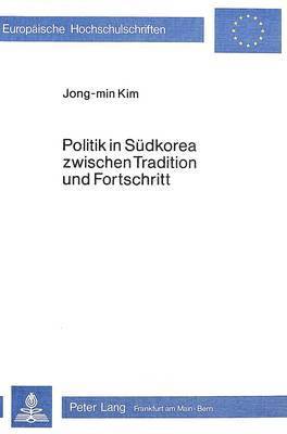 bokomslag Politik in Suedkorea Zwischen Tradition Und Fortschritt