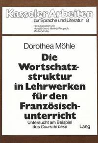 bokomslag Die Wortschatzstruktur in Lehrwerken Fuer Den Franzoesischunterricht